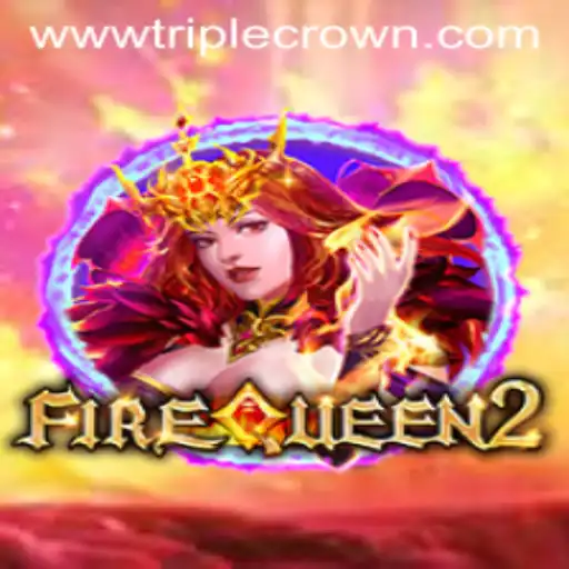 Exploring the Enthralling World of FireQueen2 and Its Key Feature, TripleCrown